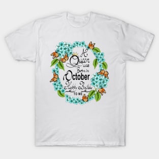 A Queen Was Born In October Happy Birthday To Me T-Shirt